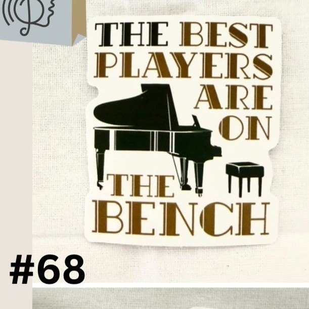 The Best Players Are On The Bench Piano Sticker Vinyl Decal No68
