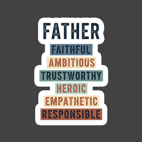 Father Sticker Vinyl Decal Faithful Ambitious Trustworthy Father’s Day Gift