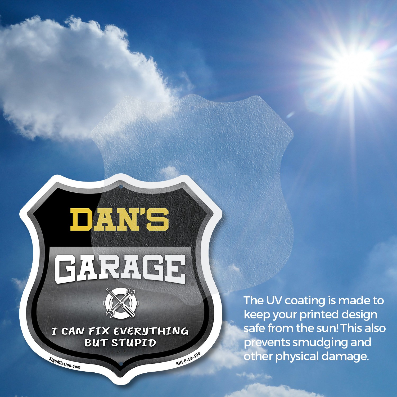 Dan’s Garage I Can Fix Everything But Stupid Shield Shaped Sign Made in the USA