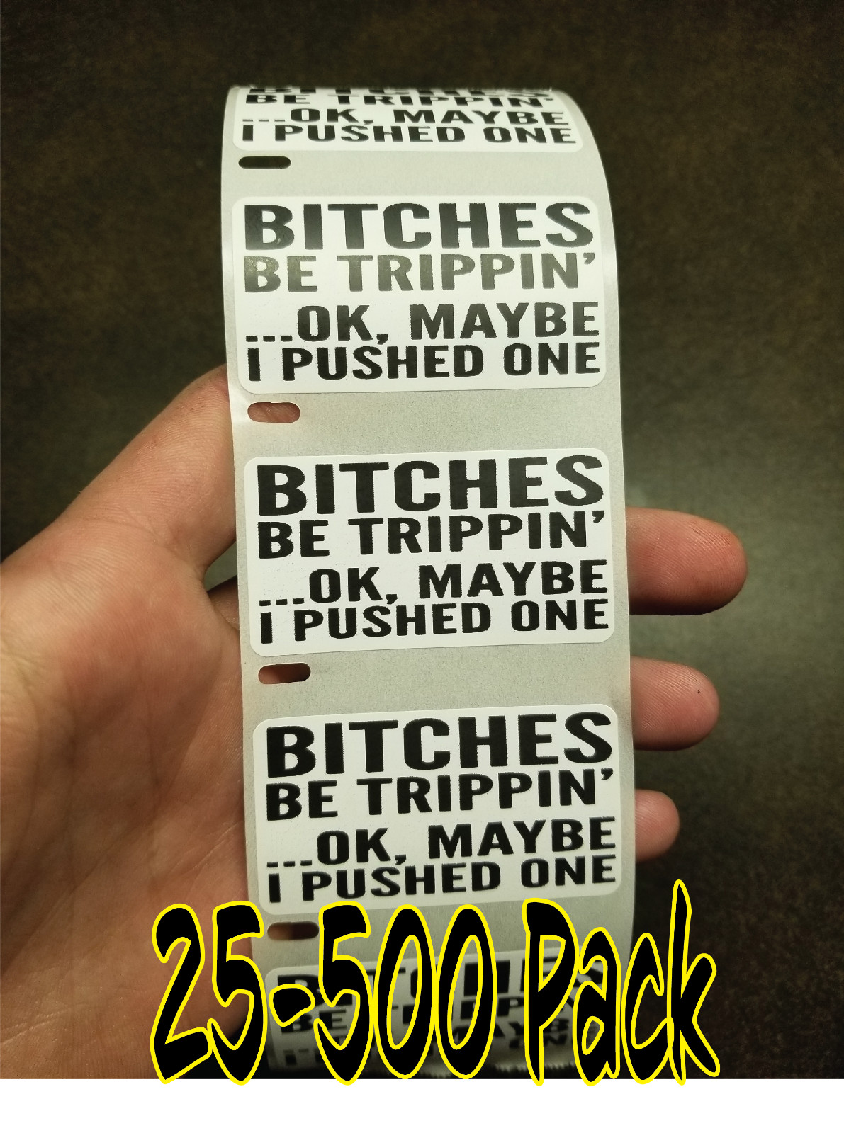 «B*TCHES BE TRIPPING» 25-500 Pack Stickers Gag prank sticker decal meme
