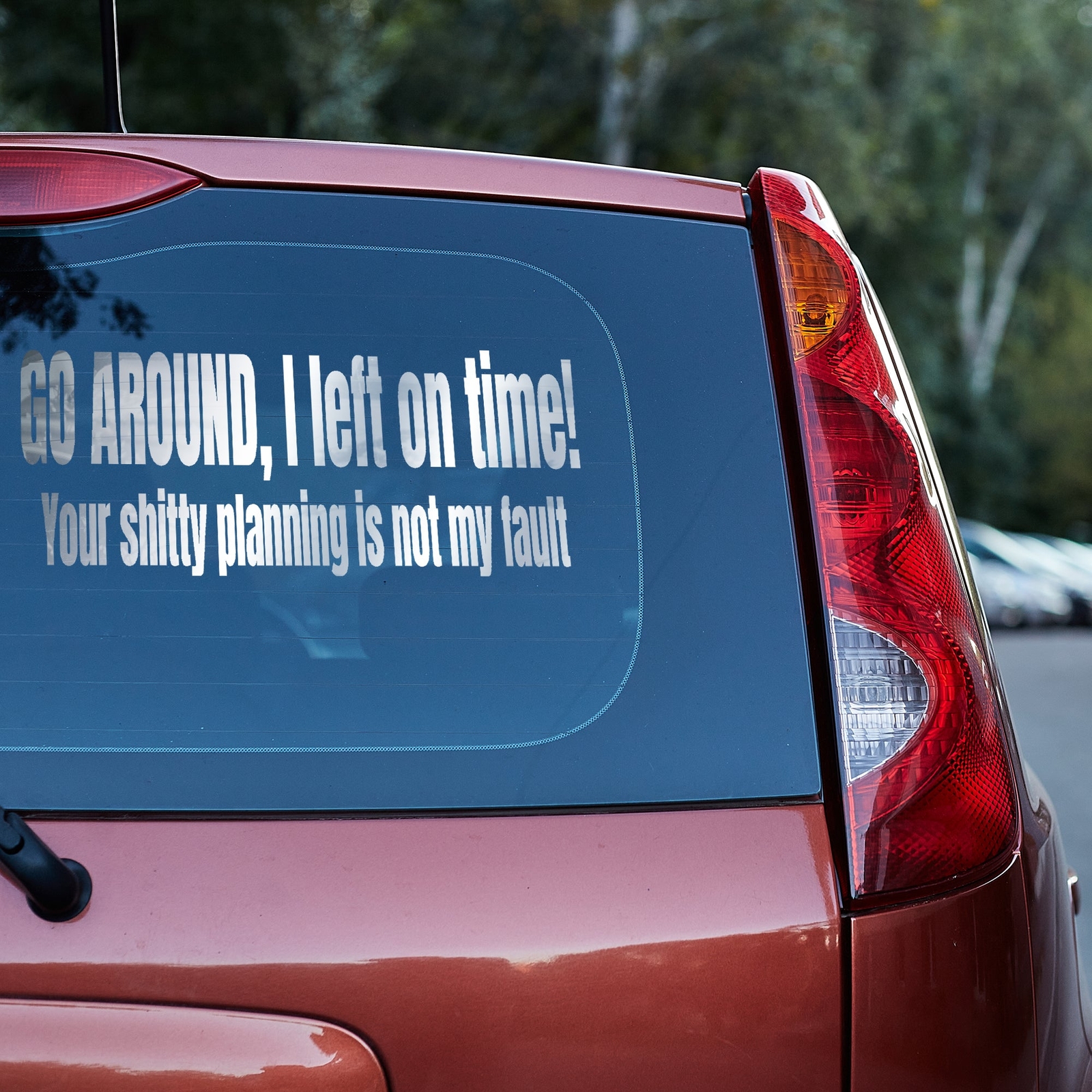Go around I left on time vinyl decal funny traffic gift him her window truck
