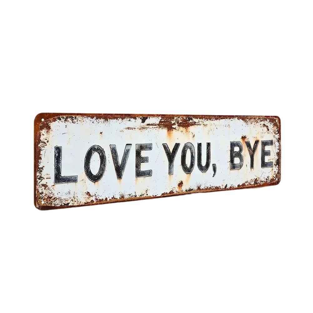 Love You Bye Vintage Metal Sign for Above Door Rustic Industrial Decor