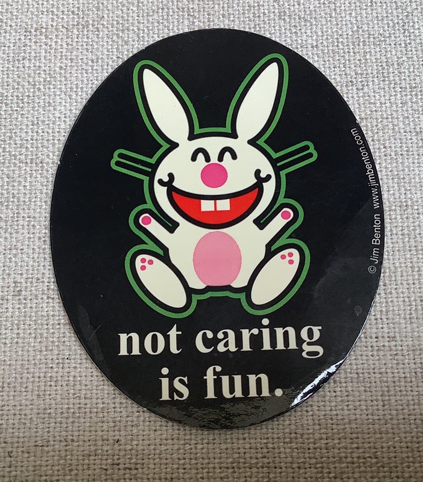 Happy Bunny Sticker Jim Benton Funny Humor “ Not Caring“ Vending Machine Sticker