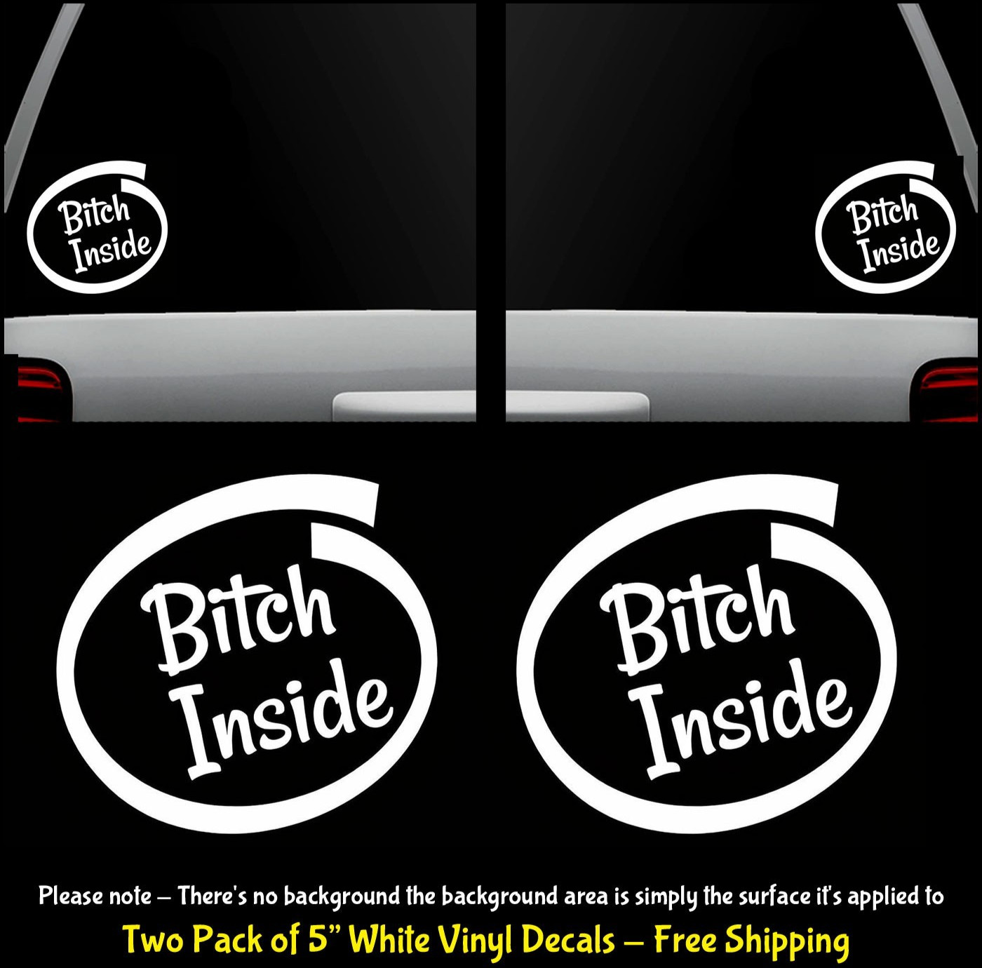 Bitch Inside Graphic Two Pack 5″ White Vinyl Decals Car Windows Any Flat Surface