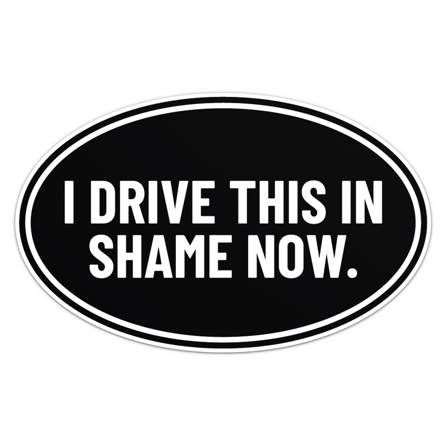 Funny Anti Elon I Drive This In Shame Now Dark Vinyl Sticker Decal Car Label