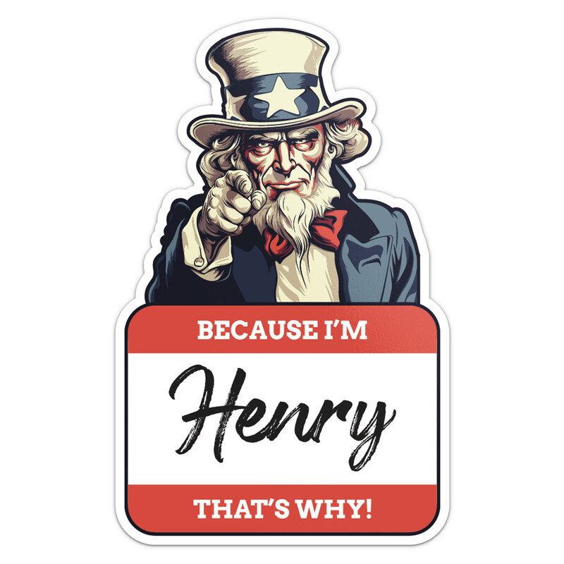 Because I’m Henry Car Bumper Sticker Waterproof Vinyl Decal