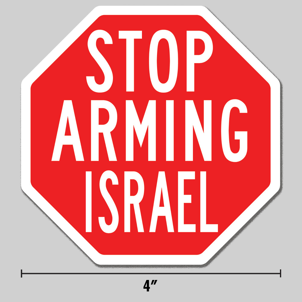 Anti-War «Stop Arming Israel» Sticker Anti-Trump Anti-Netanyahu 4″ Vinyl Decal