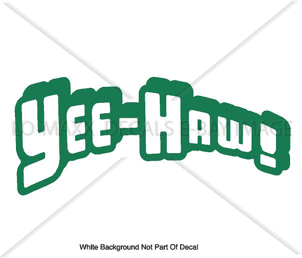 Yee-Haw! Funny Words & Phrases Western Country Car Truck Boat Cool Die Cut Decal