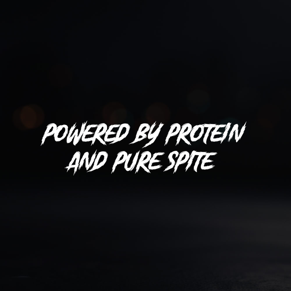 8in Vinyl Decal Sticker – «powered by protein and pure spite»