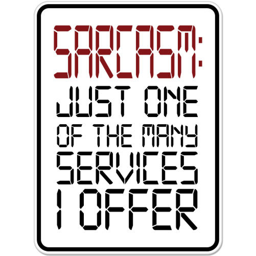 Sarcasm Just One Of The Many Services I Offer Funny car bumper sticker decal 5″