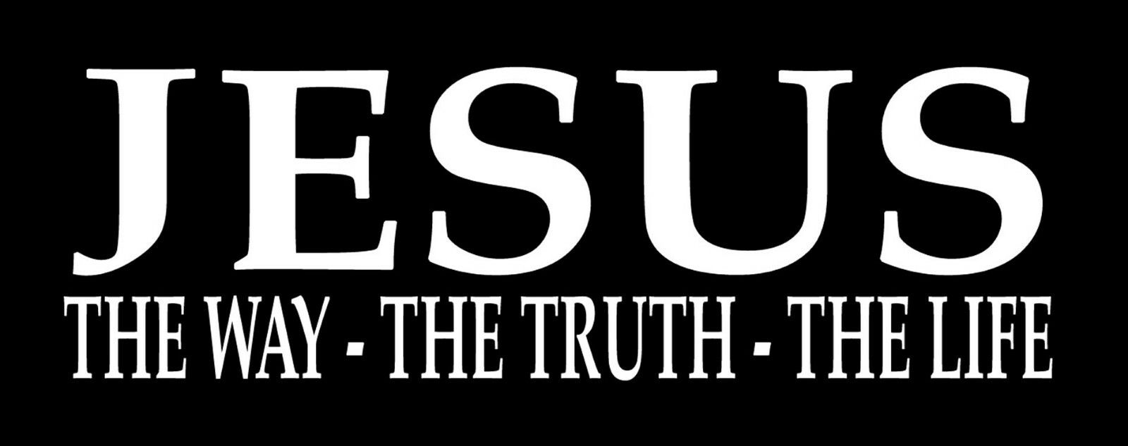 JESUS The Way The Truth The Life Christian Christ Vinyl Decal Sticker 7.75″ Long