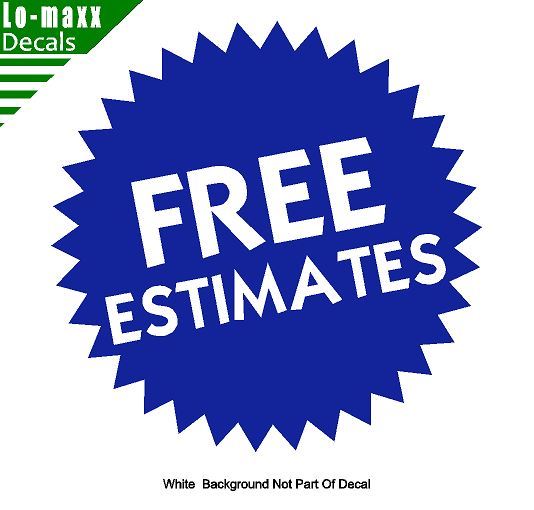 Free Estimates Car Truck SUV Various Sizes & Colors Quality Die Cut Vinyl Decal