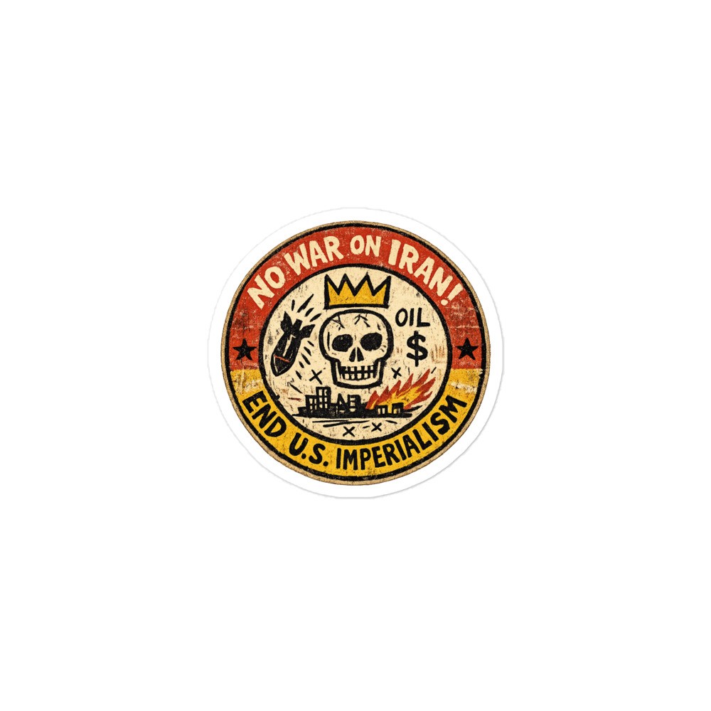 No War on Iran Sticker End U.S. Imperialism Anti-War Political Vinyl Decal