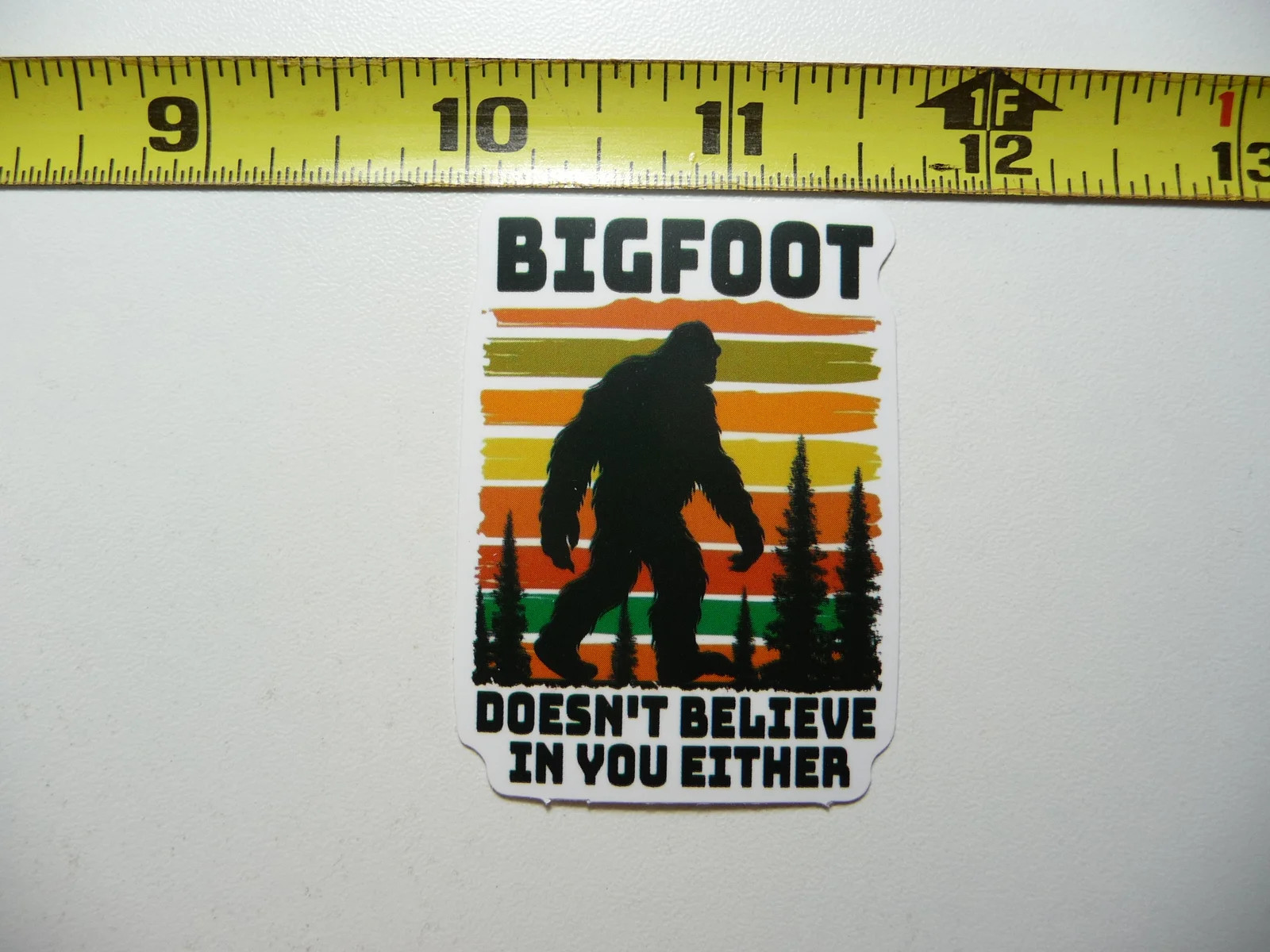 SARCASTIC SMALL STICKER DECAL BIGFOOT DOESN’T BELIEVE IN YOU EITHER FUNNY