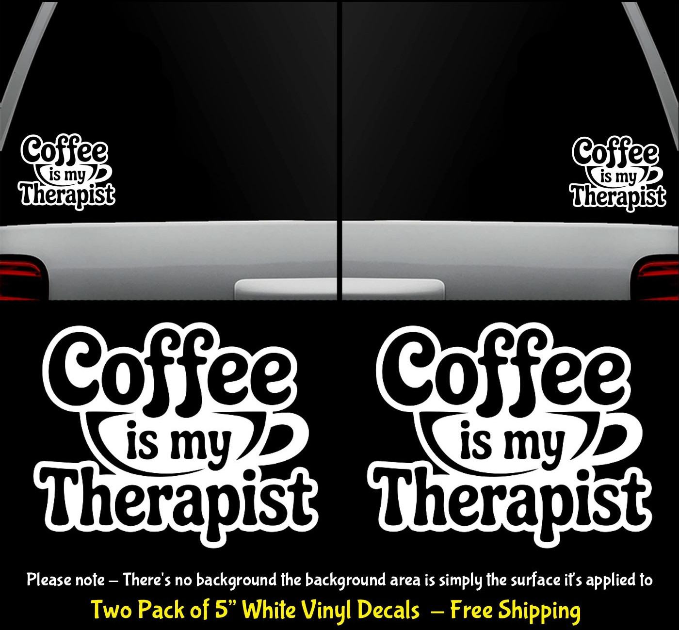 Coffee is My Therapist Two 5″ White Vinyl Decals Vehicle Window Any Flat Surface