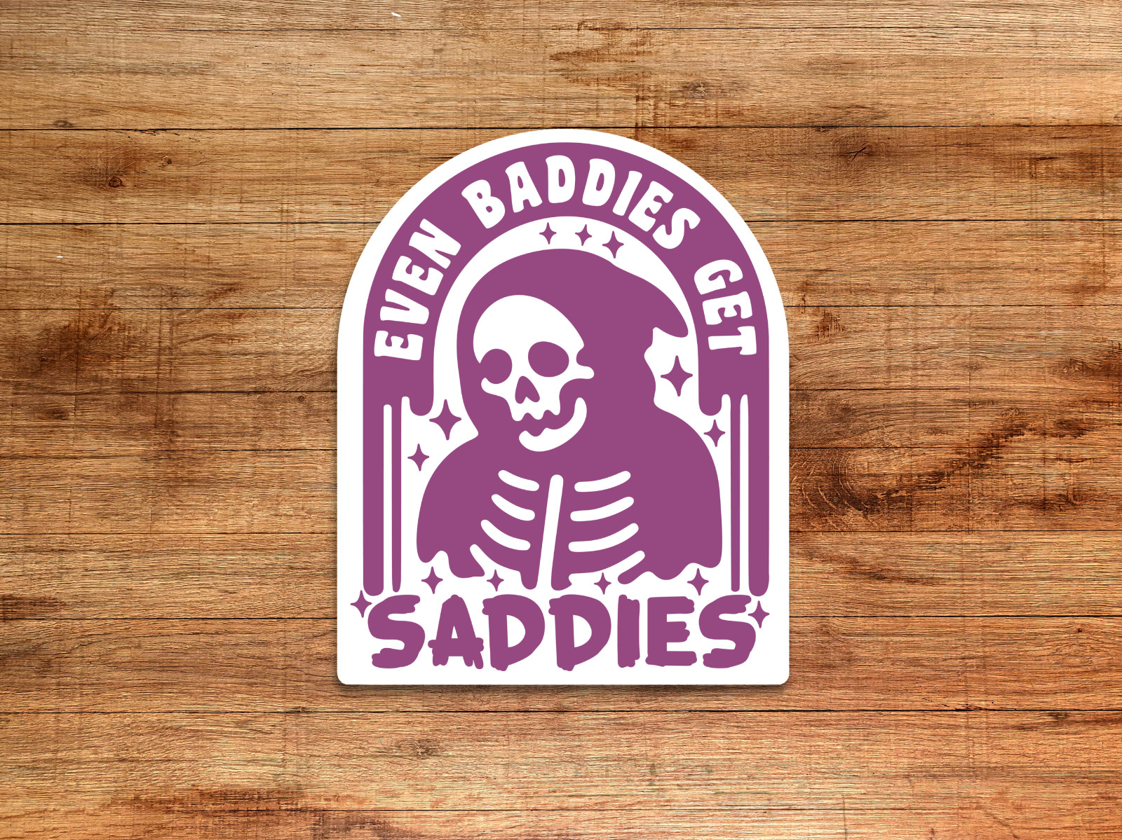 Even Baddies Get Saddies Skeleton – Funny Vinyl Die Cut Sticker Waterproof Decal