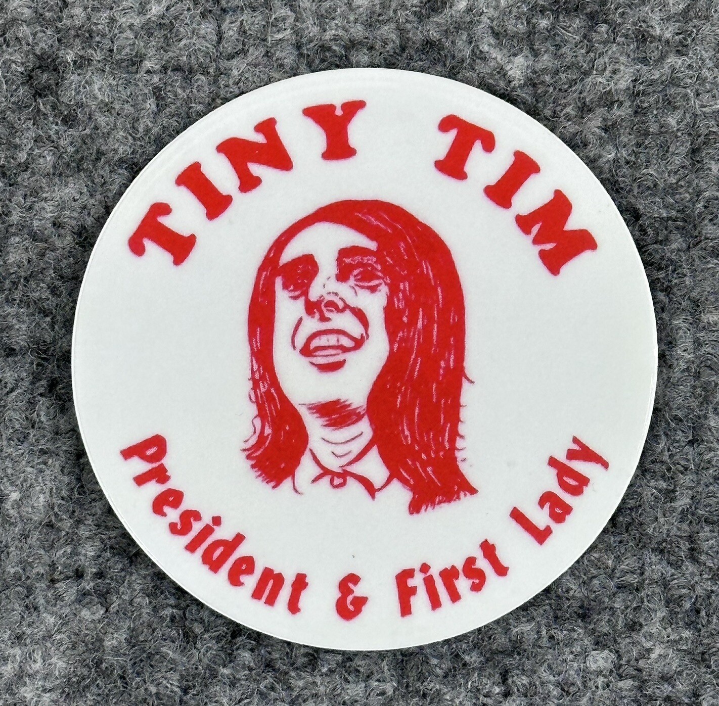 Tiny Tim President First Lady Sticker 3” Decal Inspired by 1968 Pinback Button