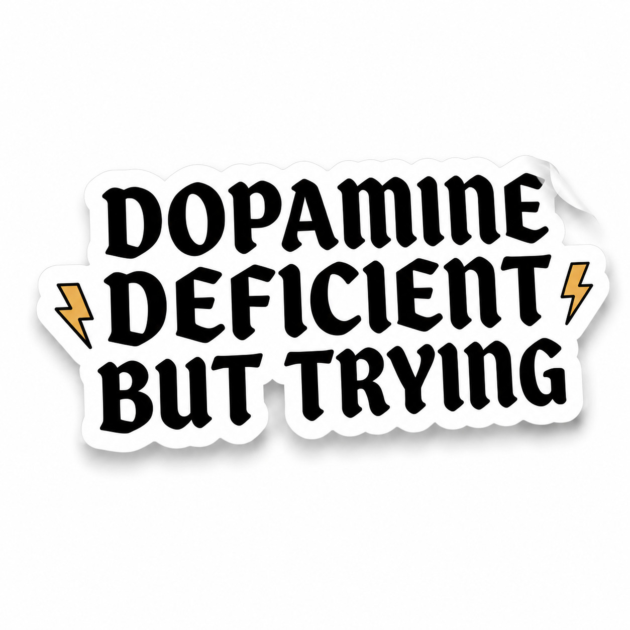 ADHD Sticker Dopamine Deficient But Trying Funny Neurospicy Vinyl Decal Laptop