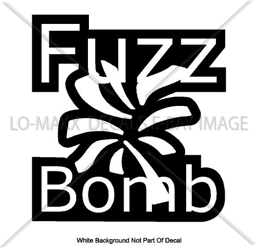 Fuzz Bomb Original Graphic Design Various Sizes & Colors Die Cut Vinyl Decal