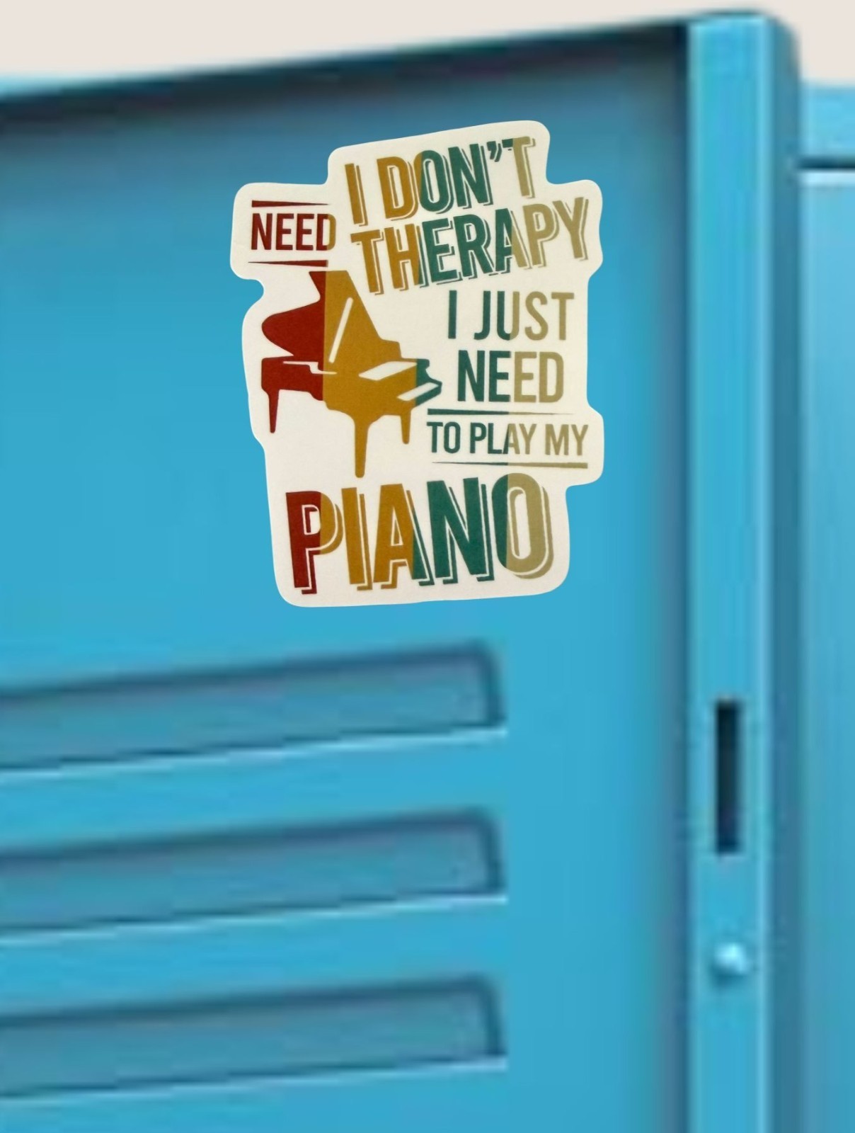 Vinyl Sticker I Dont Need Therapy Piano Music Waterproof Decal No59