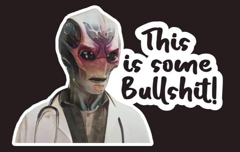 Resident Alien Harry, water resistant die cut sticker, This is some bullsh!t