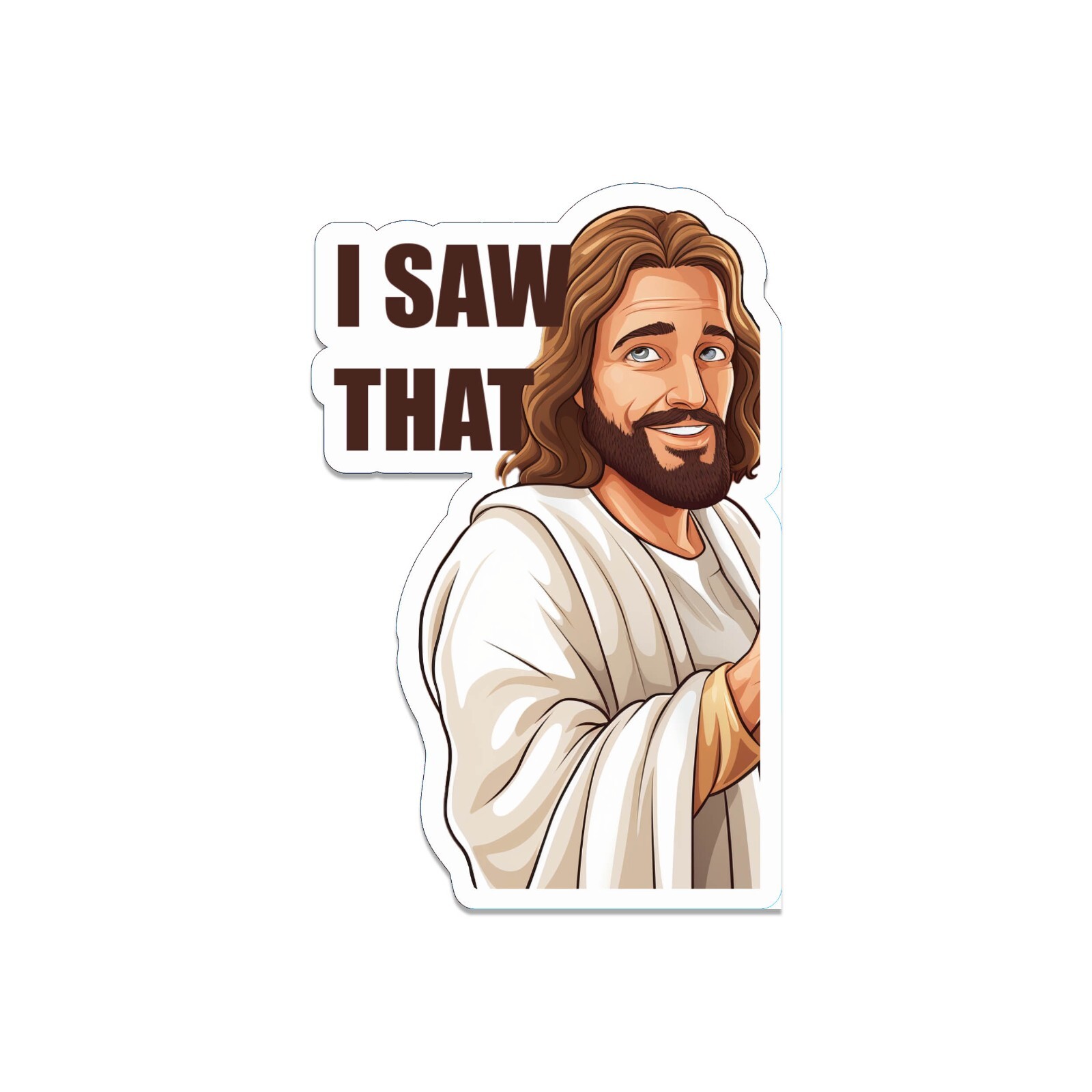 Jesus I Saw That Meme Funny Phrase Vinyl Sticker for Laptops Car Windows Phone