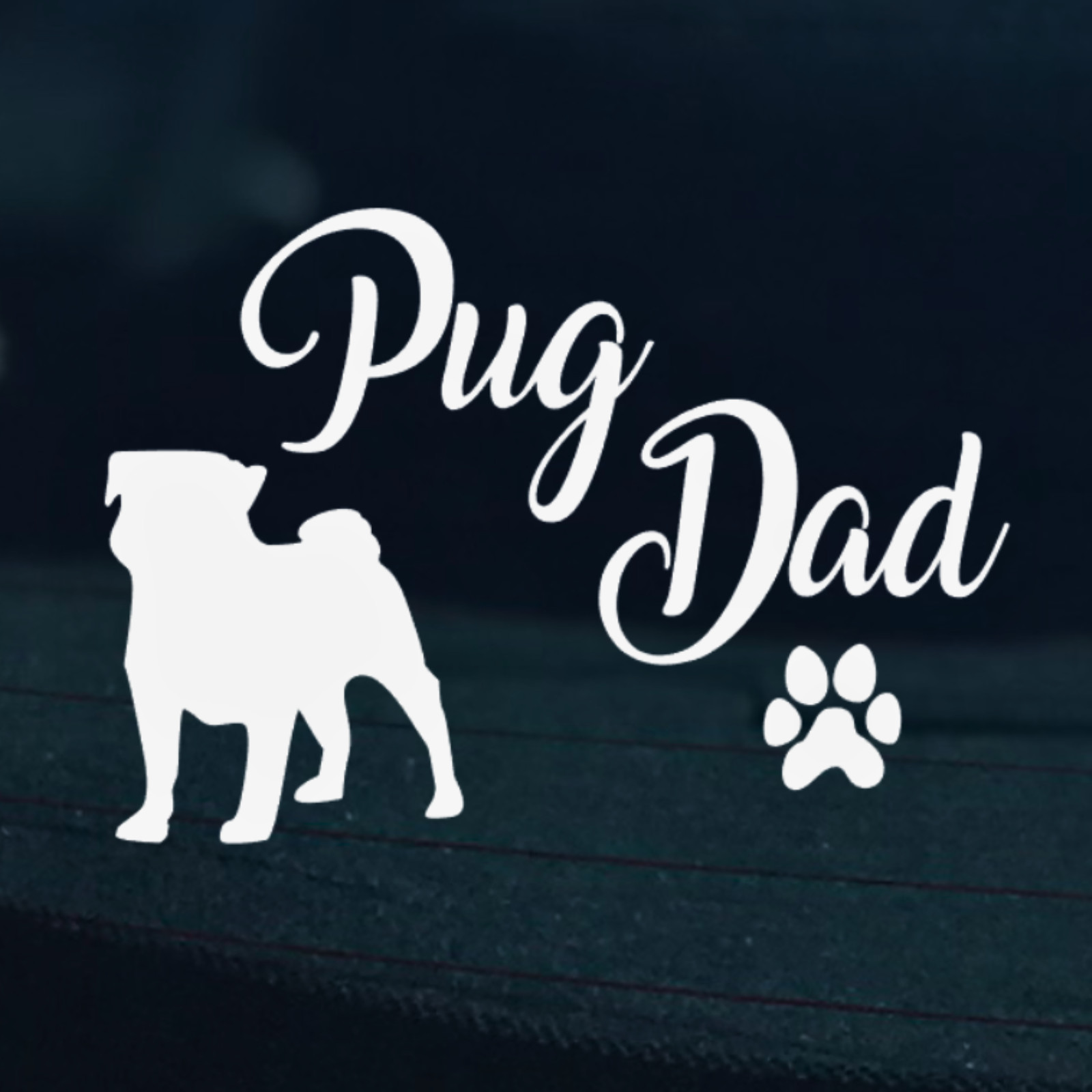 Pug Dad Car Decal Vinyl Sticker Dog Lover Gift Window Pugalier Dad