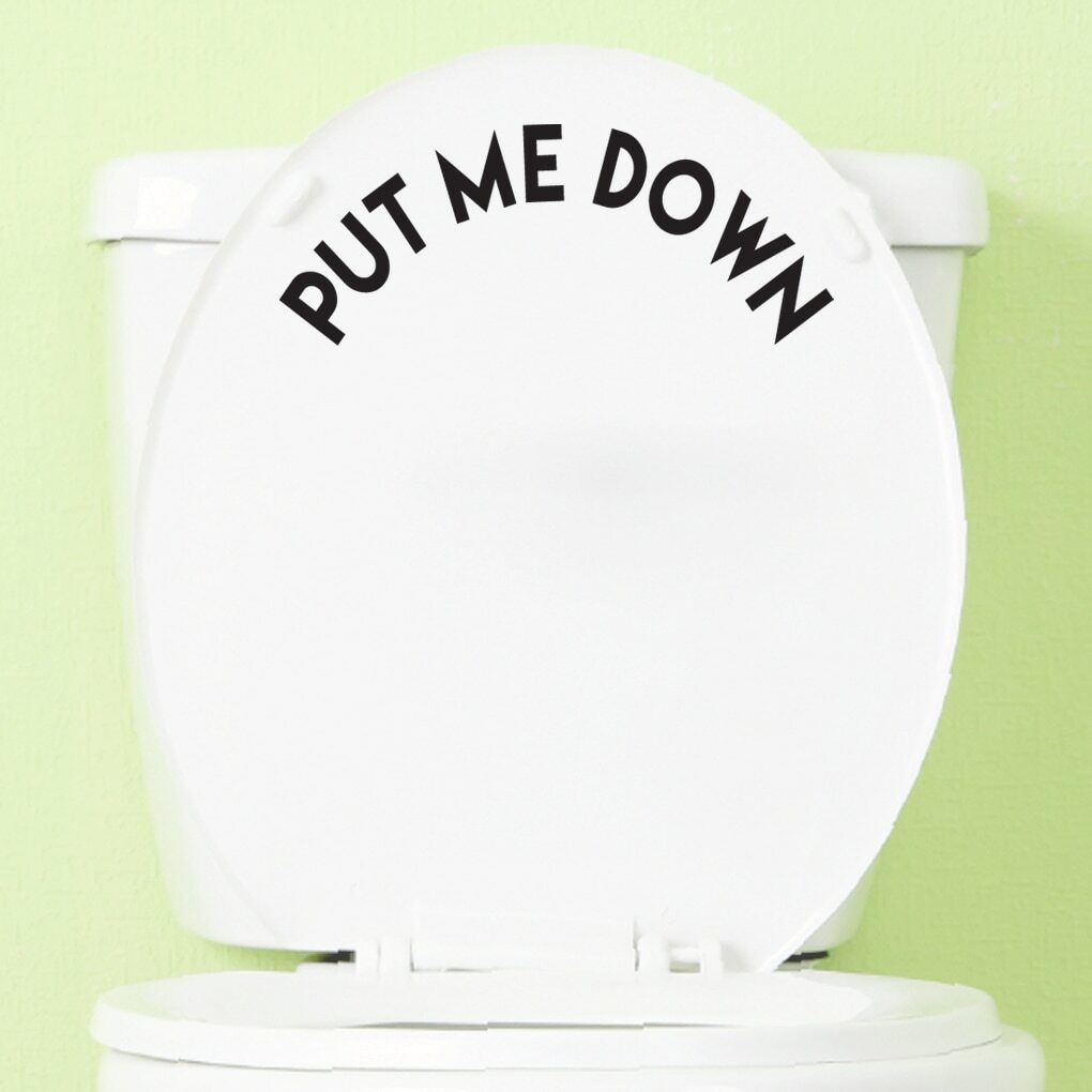 Put Me Down Decal – Bathroom, Restroom, Toilet, Funny, Sticker, Vinyl Decal
