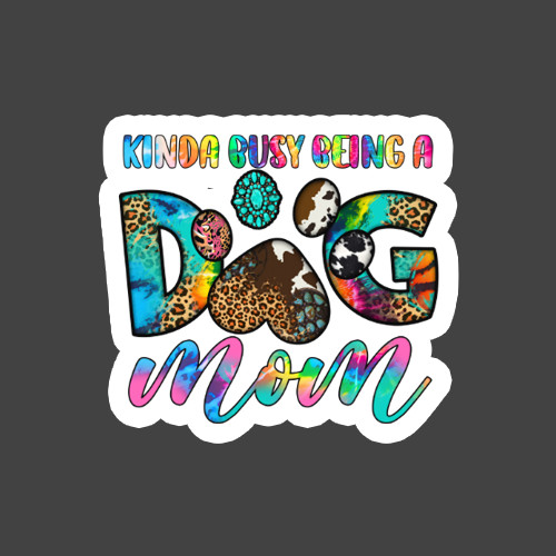 Dog Mom Sticker Vinyl Decal Kinda Busy Being A Dog Mom Colorful Retro