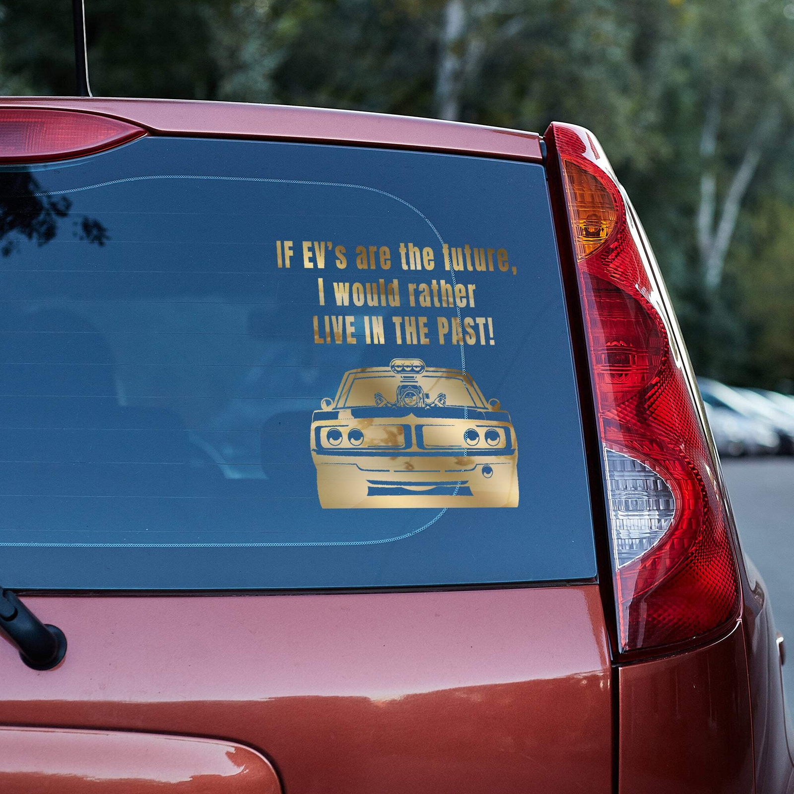 If EV’s are the future, I would rather live in the past vinyl decal