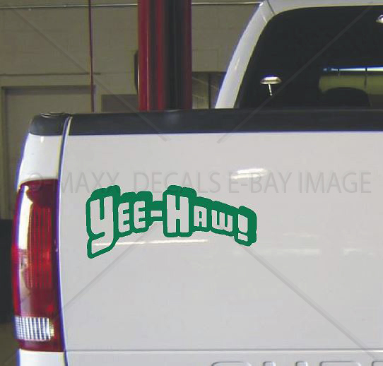 Yee-Haw! Funny Words & Phrases Western Country Car Truck Boat Cool Die Cut Decal