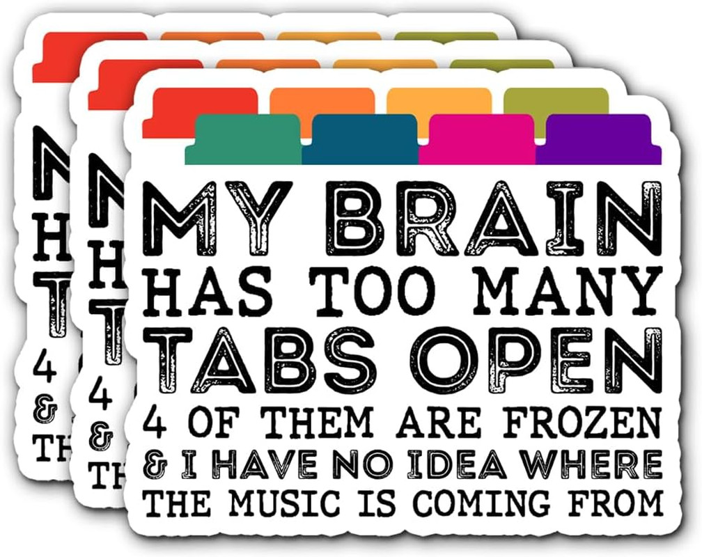 My Brain Has Too Many Tabs Open ADHD Stickers 3Pcs Mental Health Funny Brain Sti