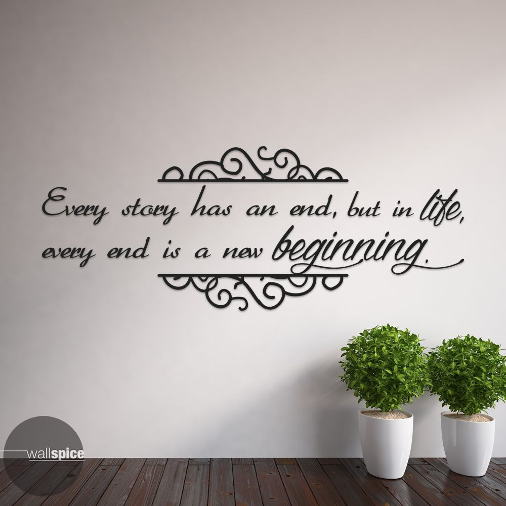 Every Story Has An End But In Life Every End Is A New Beginning Vinyl Wall Decal