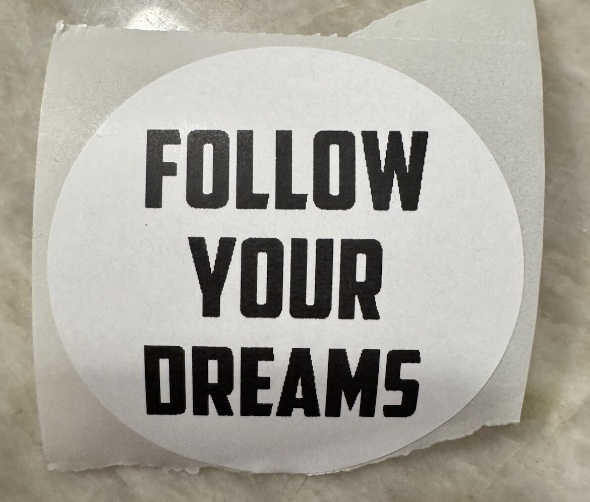 10 “Follow Your Dreams” Motivation Stickers (10 Pack) 2 X 2