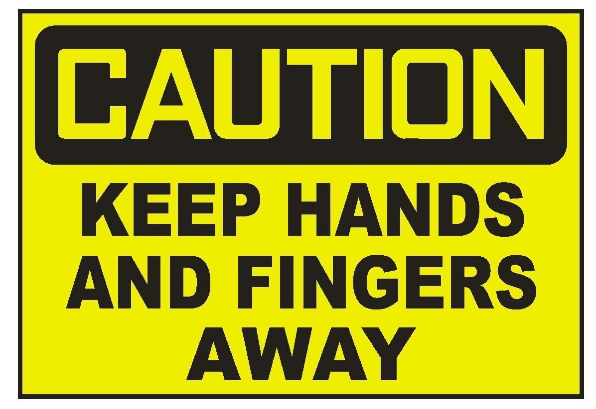 Caution Keep Hands And Fingers Away Sticker Safety Decal Sign D713