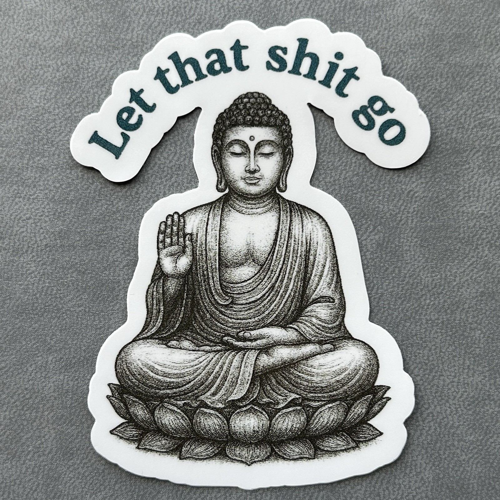 Let That Sh*t Go Sticker Zen Buddha 3” Vinyl Funny Adult Humor Office Gift