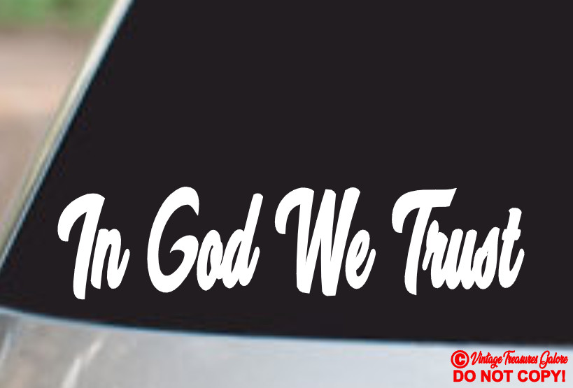 IN GOD WE TRUST Vinyl Decal Sticker Car Truck Window Wall Bumper CHRISTIAN FAITH