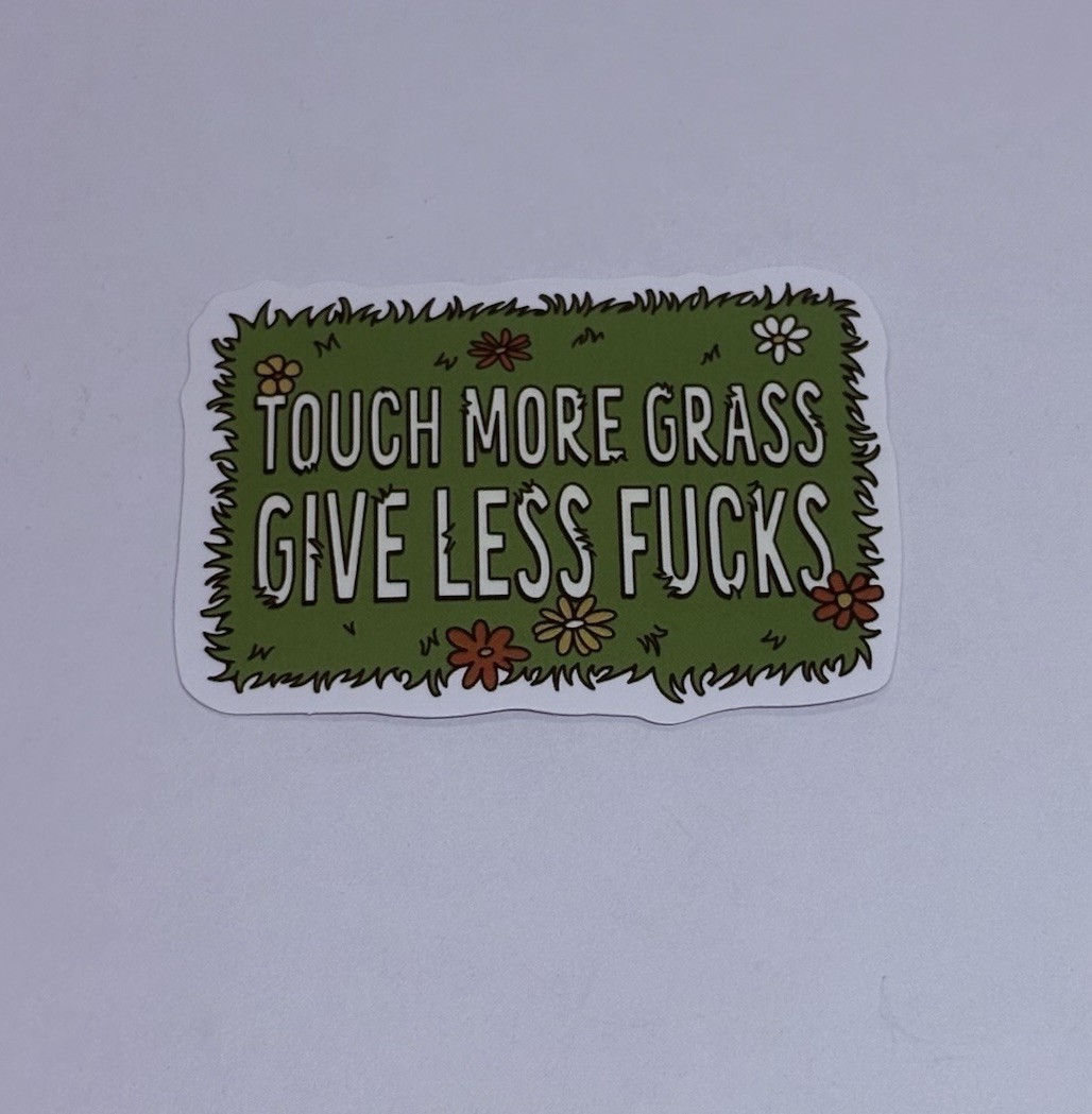 “Touch More Grass” Sticker Sassy Sarcastic Humor Decal Vinyl Art Decor Tc6