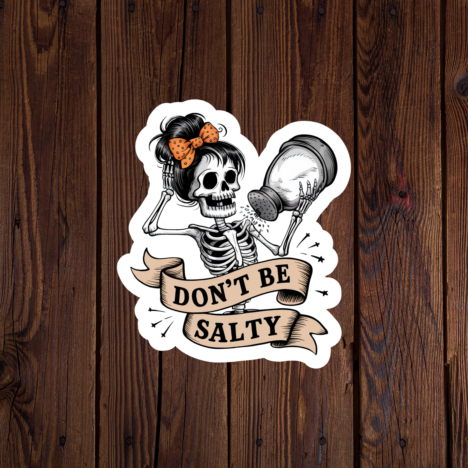 Skeleton sticker vinyl decal don’t be salty novelty funny sarcasm laptop mug