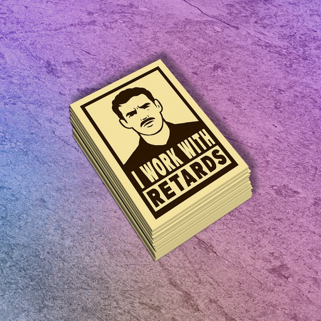 I Work With Retards Funny Vinyl Sticker: HR Workplace Humor Decal: Coworker Gift
