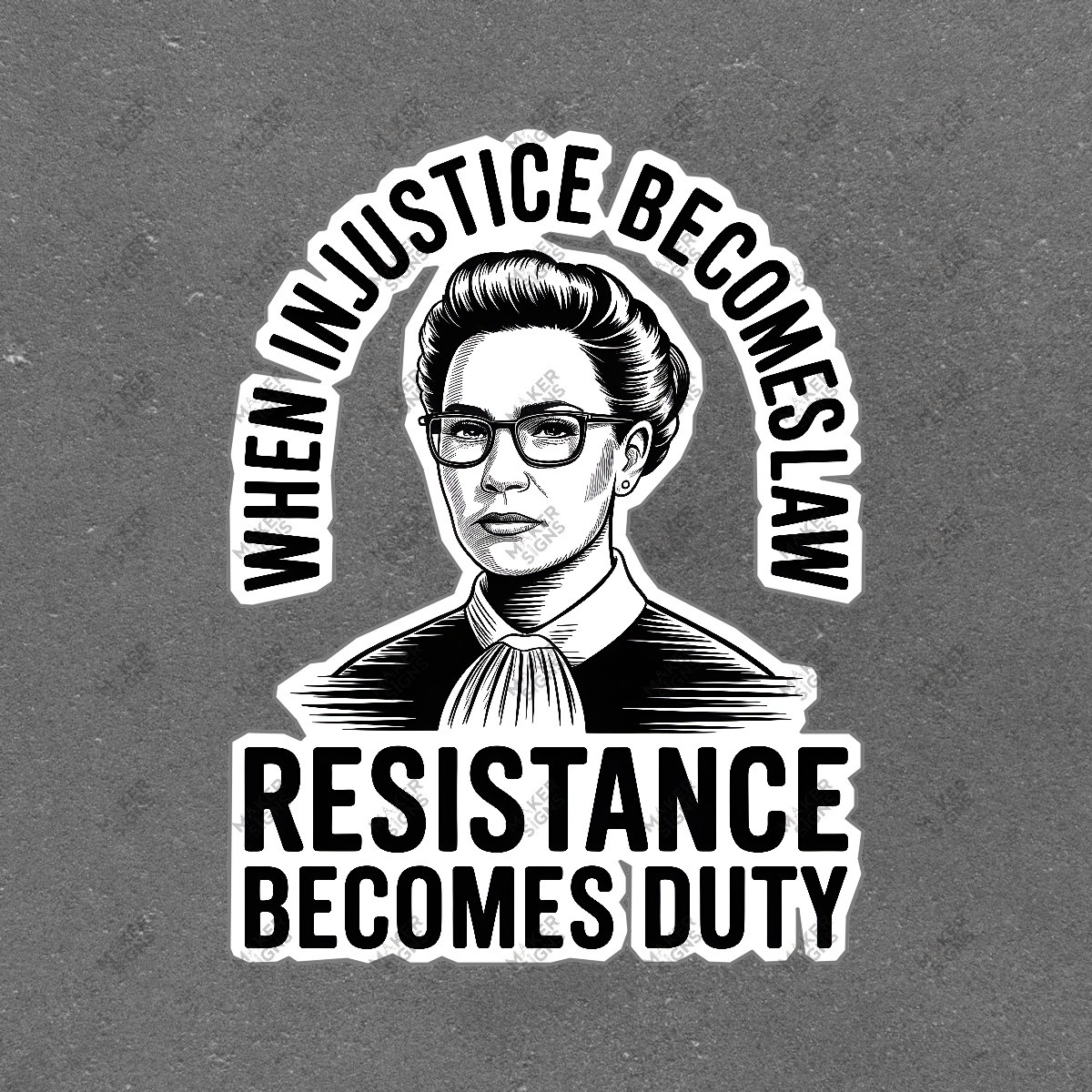 Powerful Justice Sign When Injustice Becomes Law, Resistance Becomes #7624