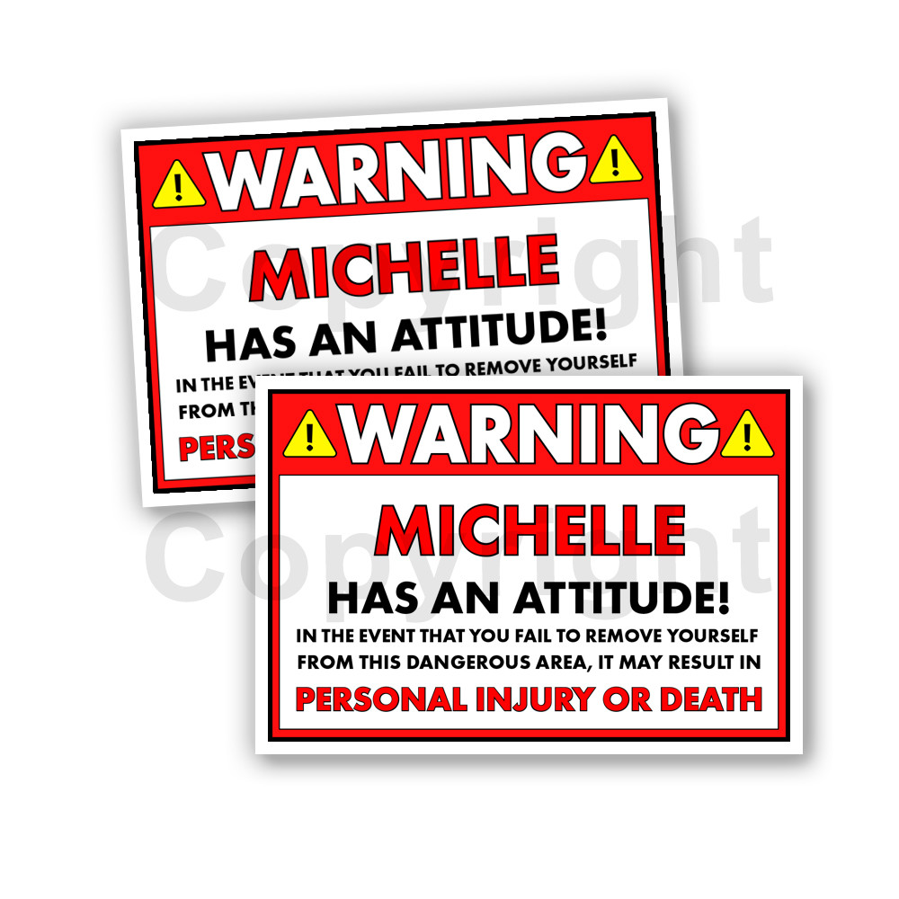 Michelle HAS AN ATTITUDE 2 Funny Warning Stickers 5″ wide Orange – 2 Decals