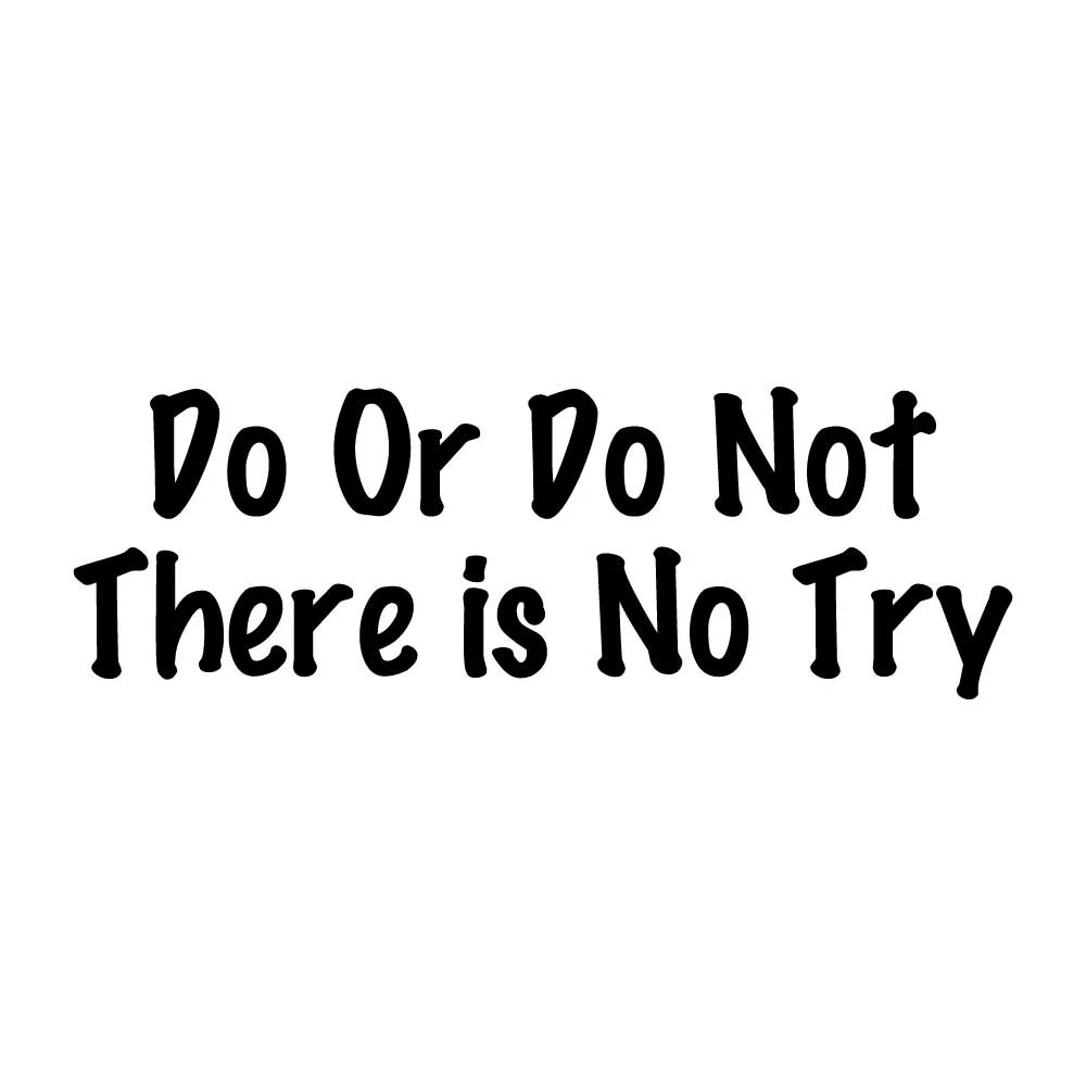 Do Or Do Not There Is No Try Decal Sticker Black Die Cut Vinyl