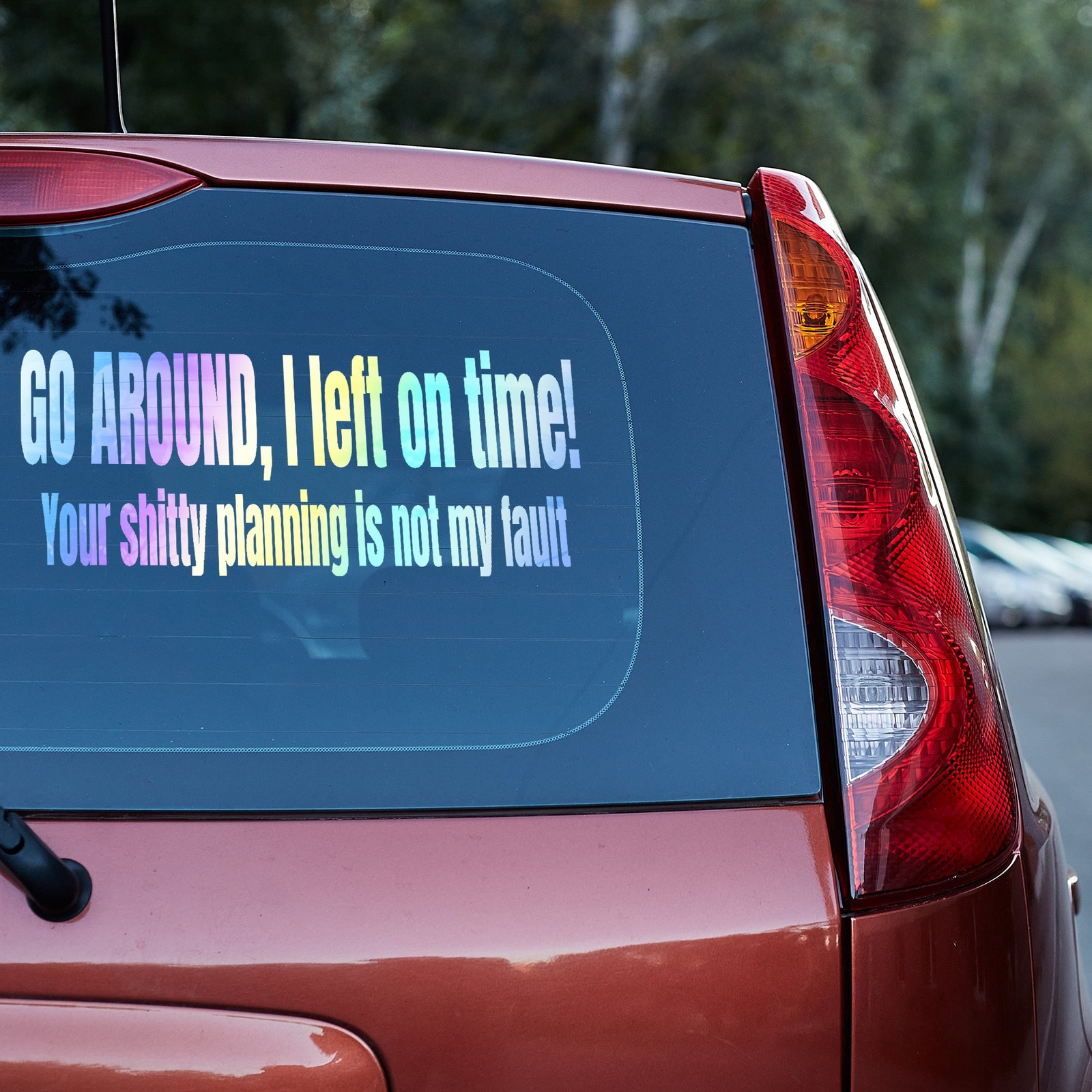 Go around I left on time vinyl decal funny traffic gift him her window truck