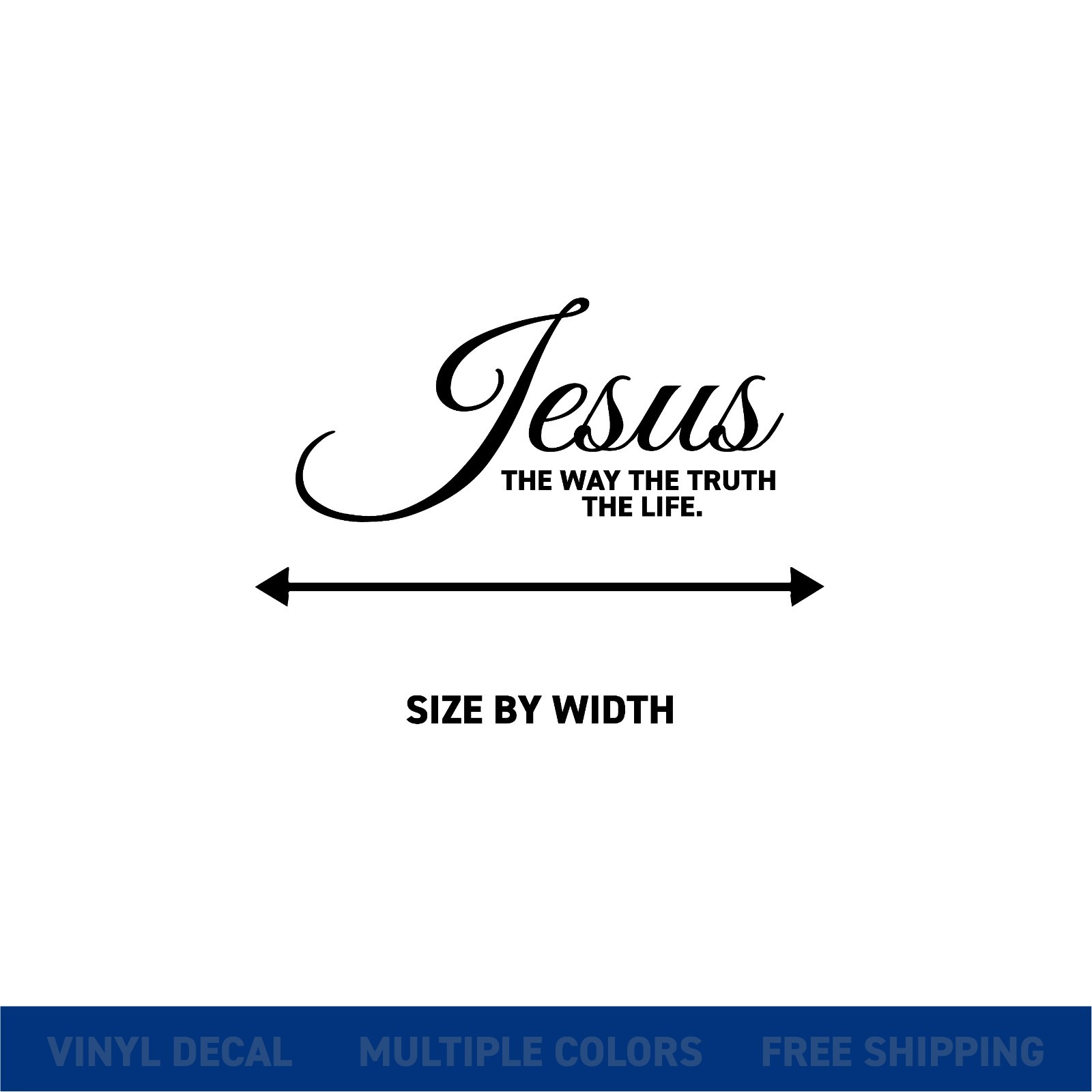 Jesus The Way The Truth The Life – Elegant Script Vinyl Decal | Christian Quote