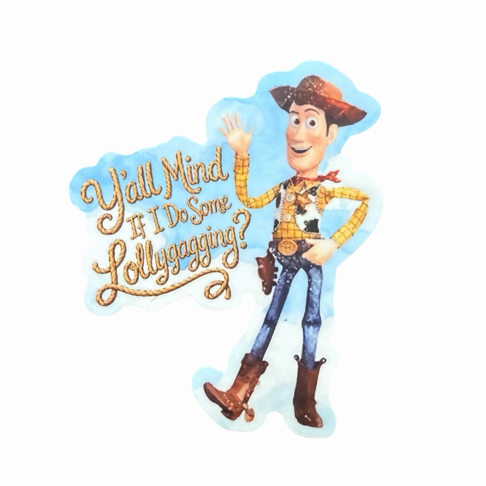 Toy Story Woody 3” Lollygagging Vinyl Sticker Funny Waterproof