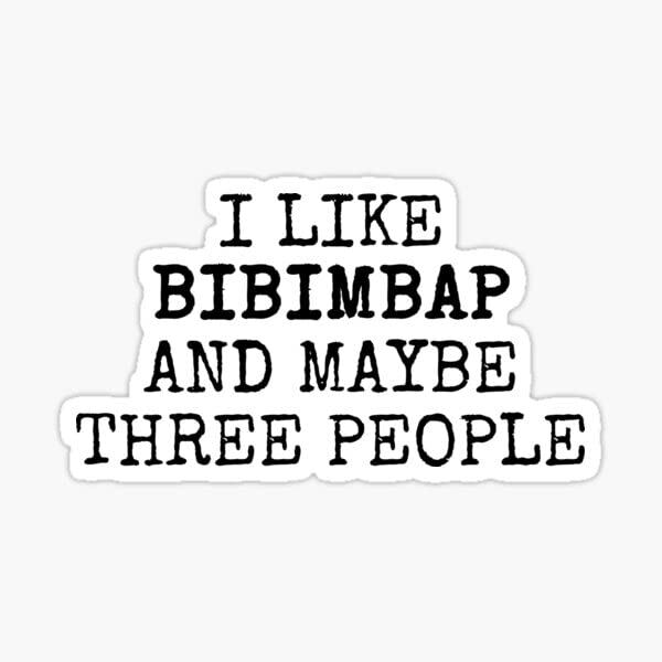 Korean Food I like Bibimbap & Maybe Three People Humor Quote Vinyl Decal Sticker