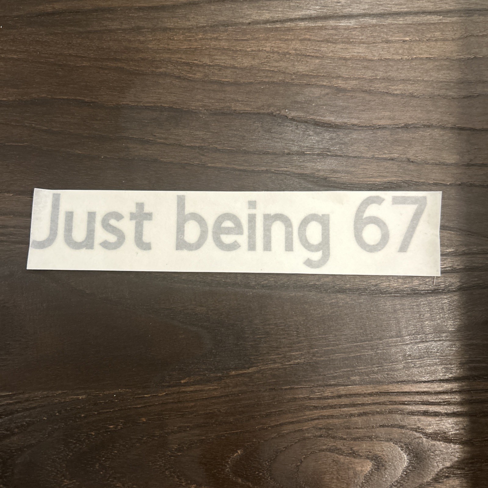Just Being 67 Decals Sliver Vinyl -High Quality 4.67$