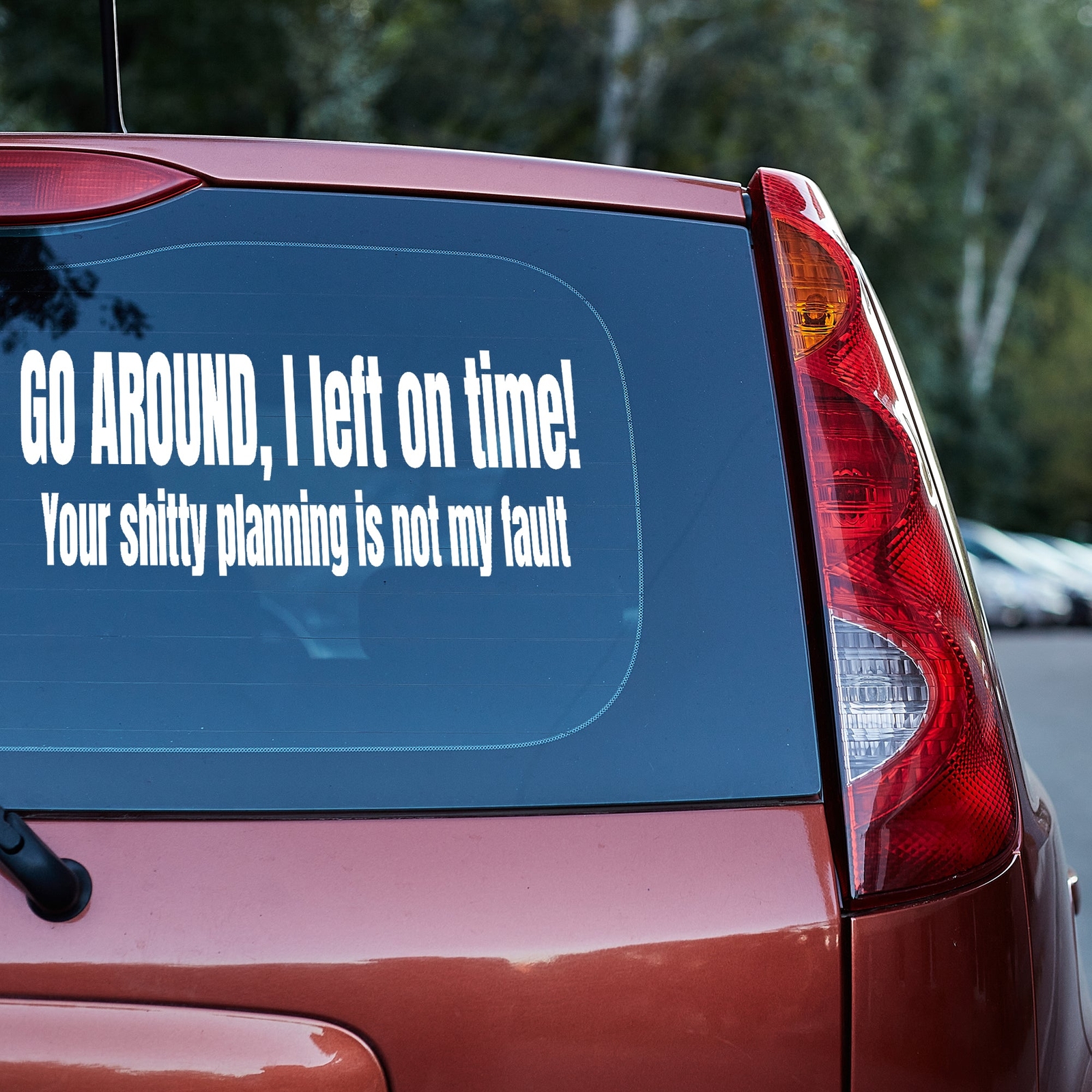 Go around I left on time vinyl decal funny traffic gift him her window truck
