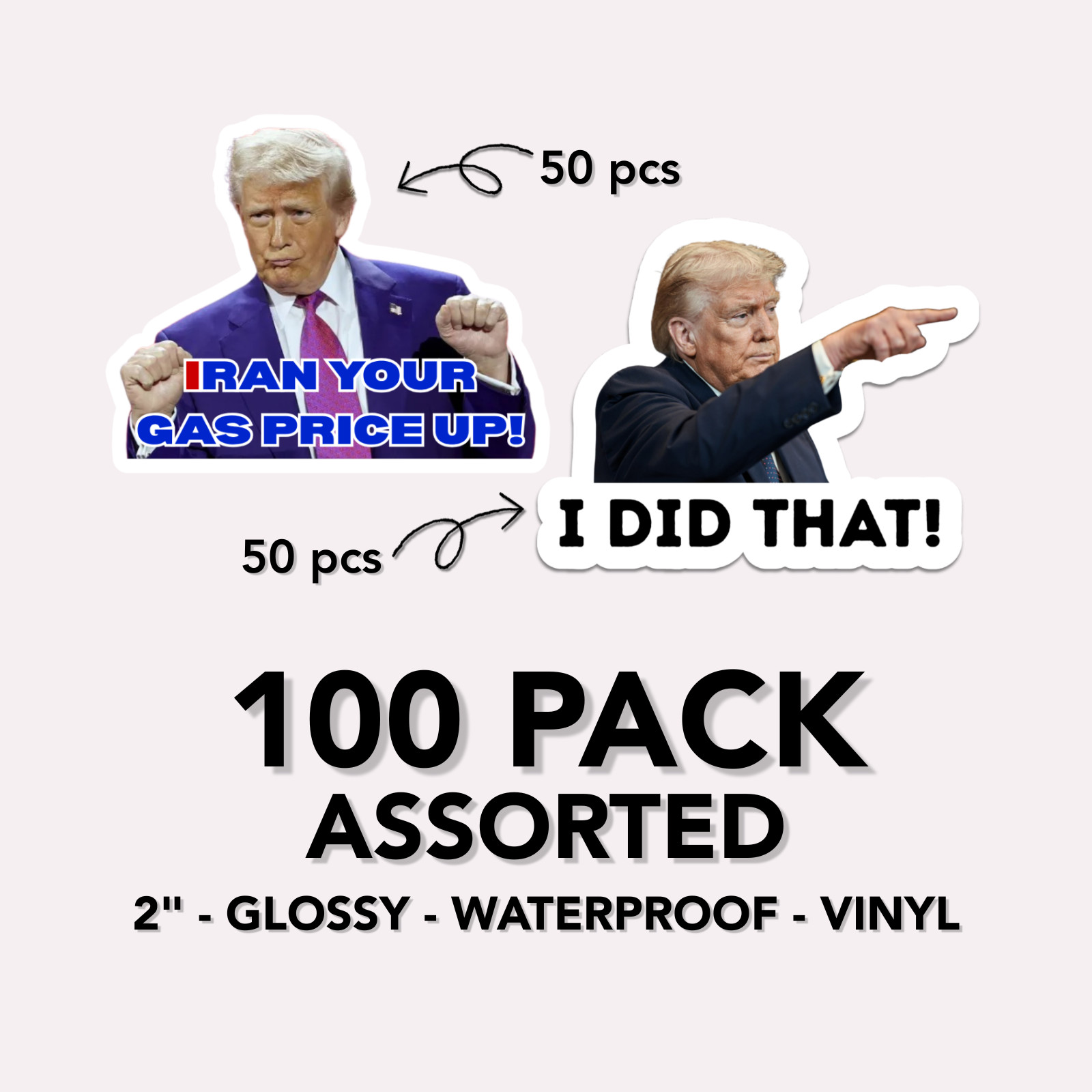 Trump «I DID THAT» Stickers IRAN Your Gas Price Up 100pc Mixed Pack for Gas Pump